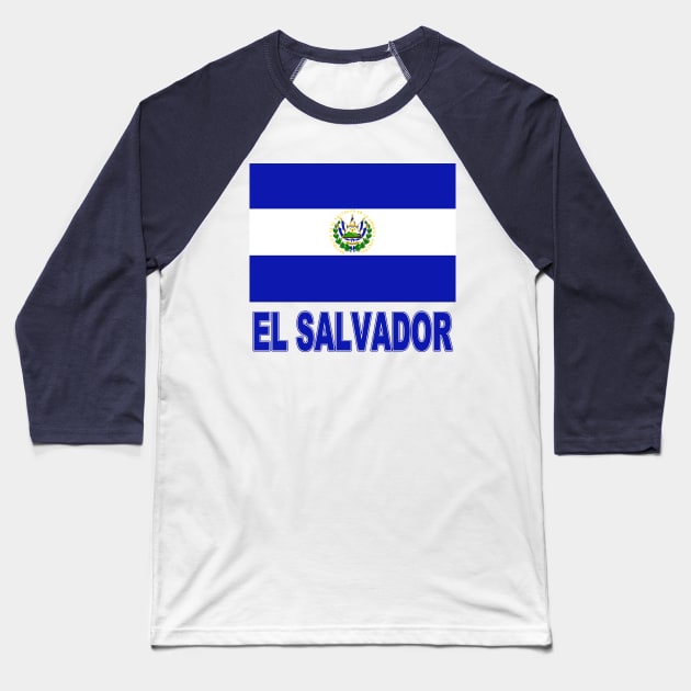 The Pride of El Salvador - Salvadoran Flag Design Baseball T-Shirt by Naves
